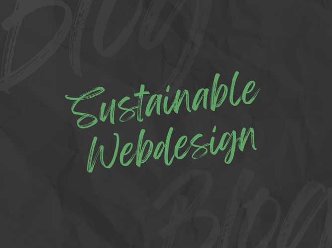 Sustainable Webdesign Schriftzug auf dunklem Hintergrund Grüne handschriftliche Schrift mit dem Text Sustainable Webdesign auf dunklem, leicht strukturiertem Hintergrund