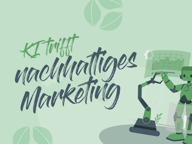 Bloggrafik zum Thema KI trifft nachhaltiges Marketing