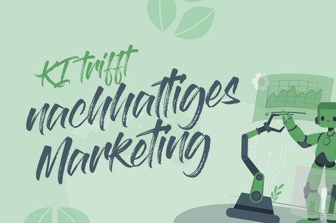 Bloggrafik zum Thema KI trifft nachhaltiges Marketing